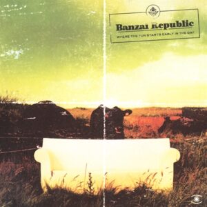 Banzai Republic - Where The Fun Starts Early In The Day (CD)